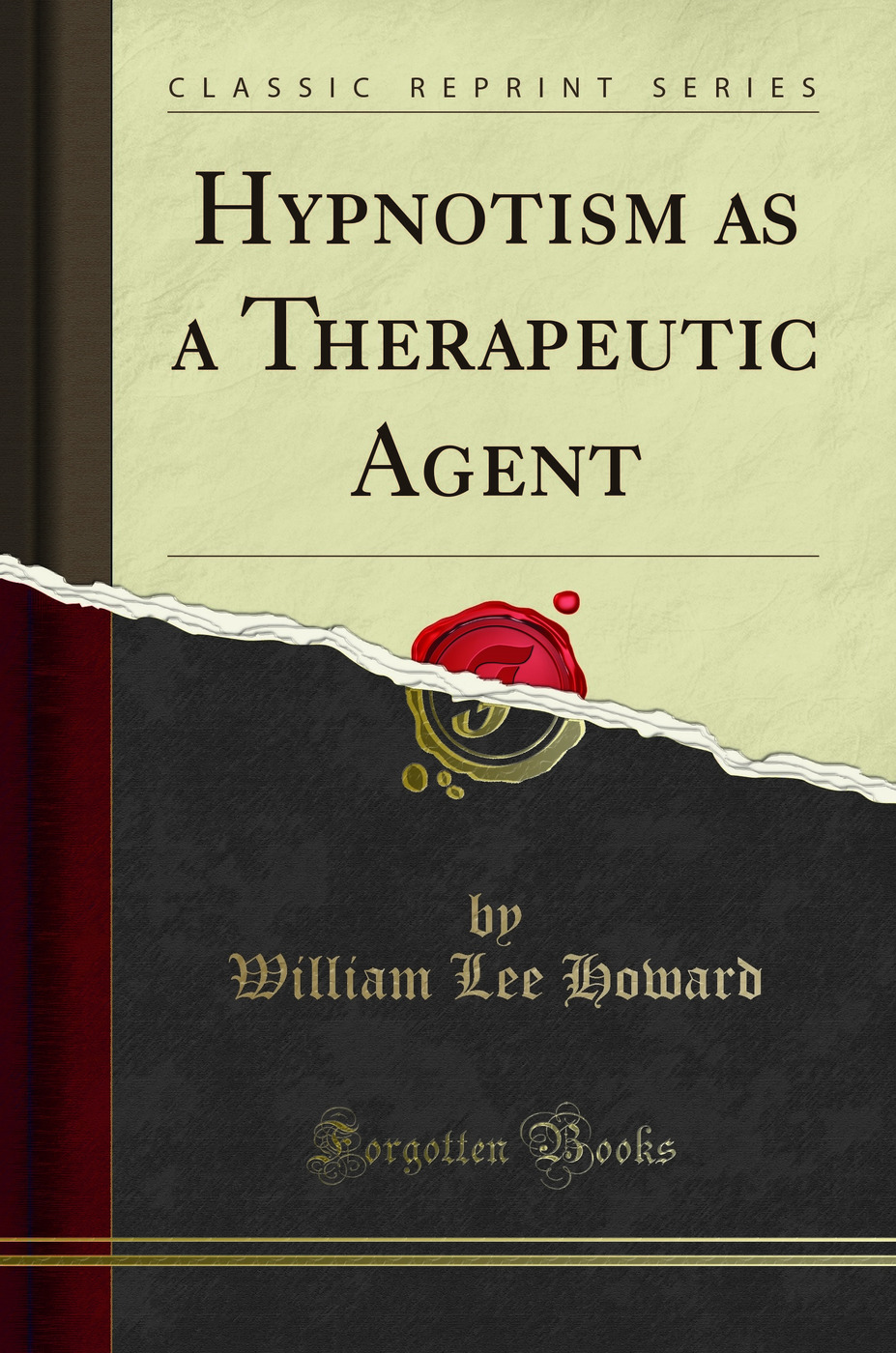Hypnotism as a Therapeutic Agent (Classic Reprint)