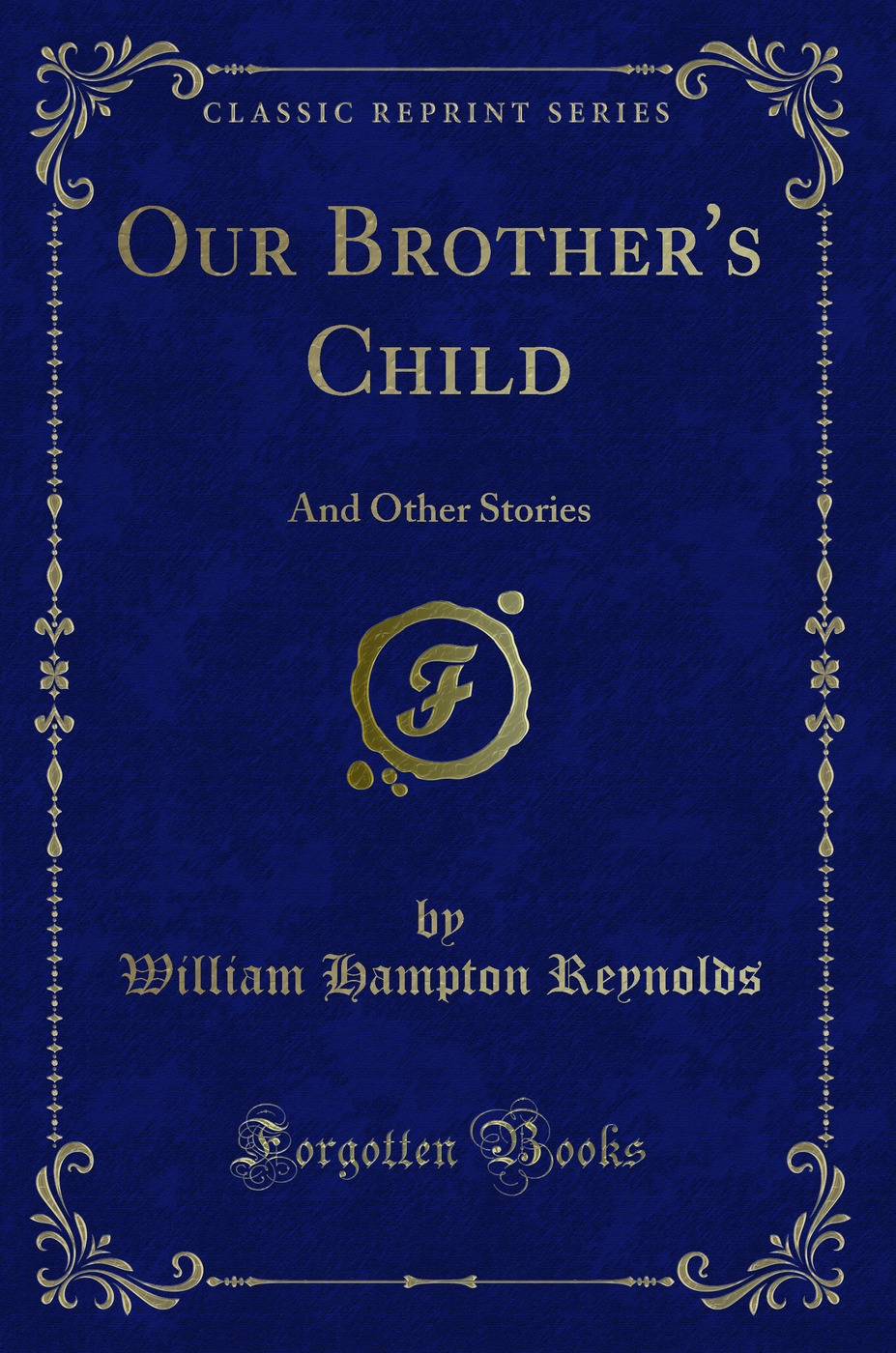 Our Brother's Child: And Other Stories (Classic Reprint)