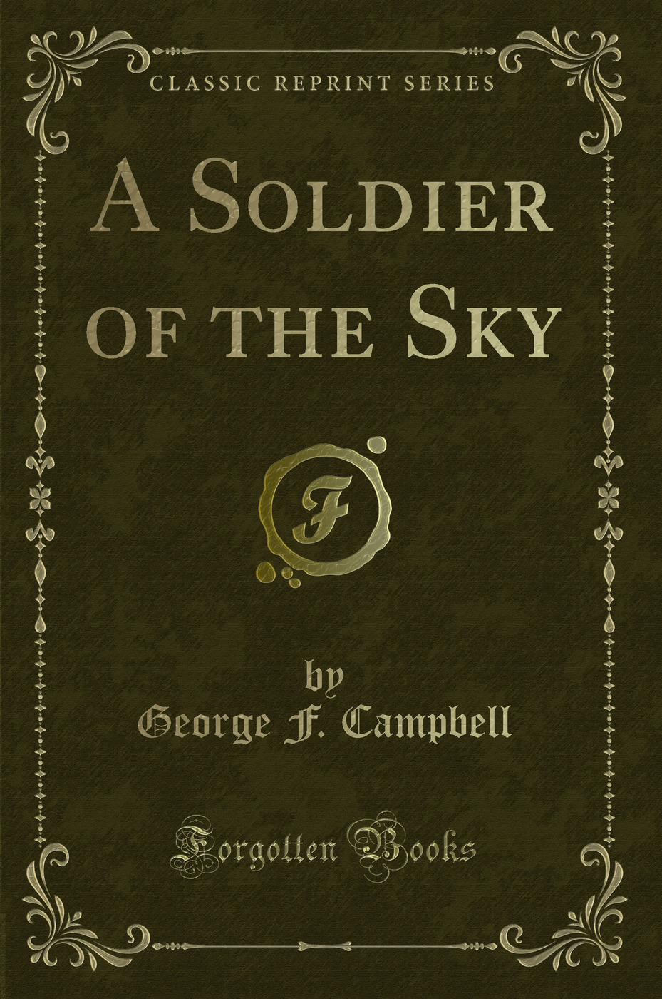 A Soldier of the Sky (Classic Reprint)