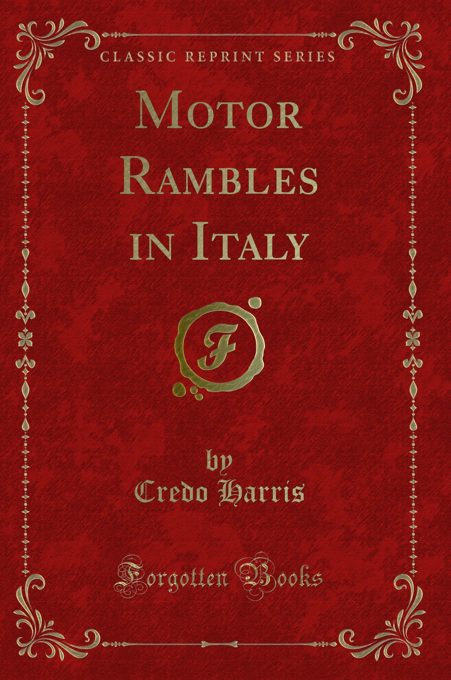 Motor Rambles in Italy (Classic Reprint)