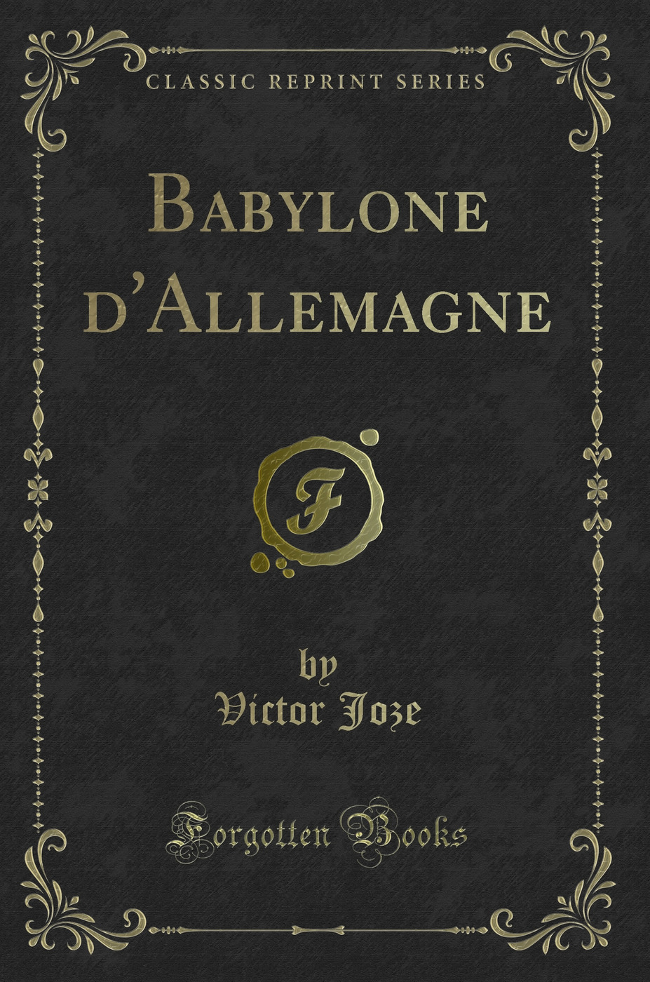 Babylone d'Allemagne (Classic Reprint)