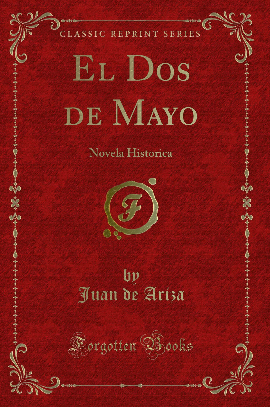 El Dos de Mayo: Novela Historica (Classic Reprint)