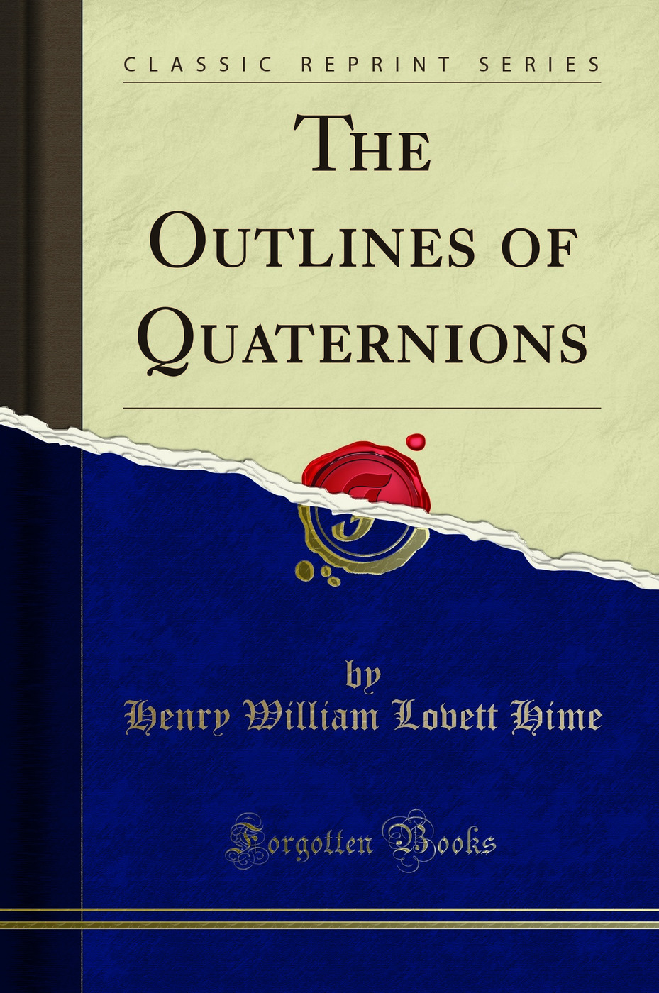 The Outlines of Quaternions (Classic Reprint)