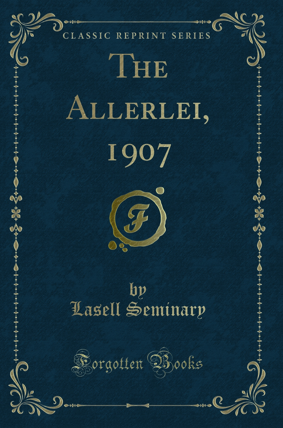The Allerlei, 1907 (Classic Reprint)