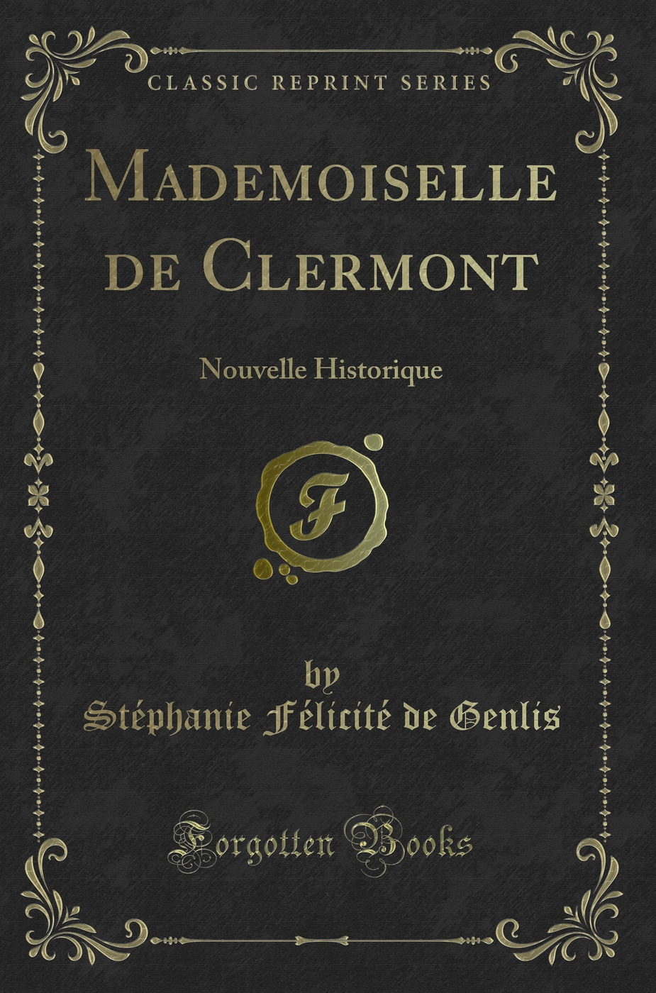 Mademoiselle de Clermont: Nouvelle Historique (Classic Reprint)