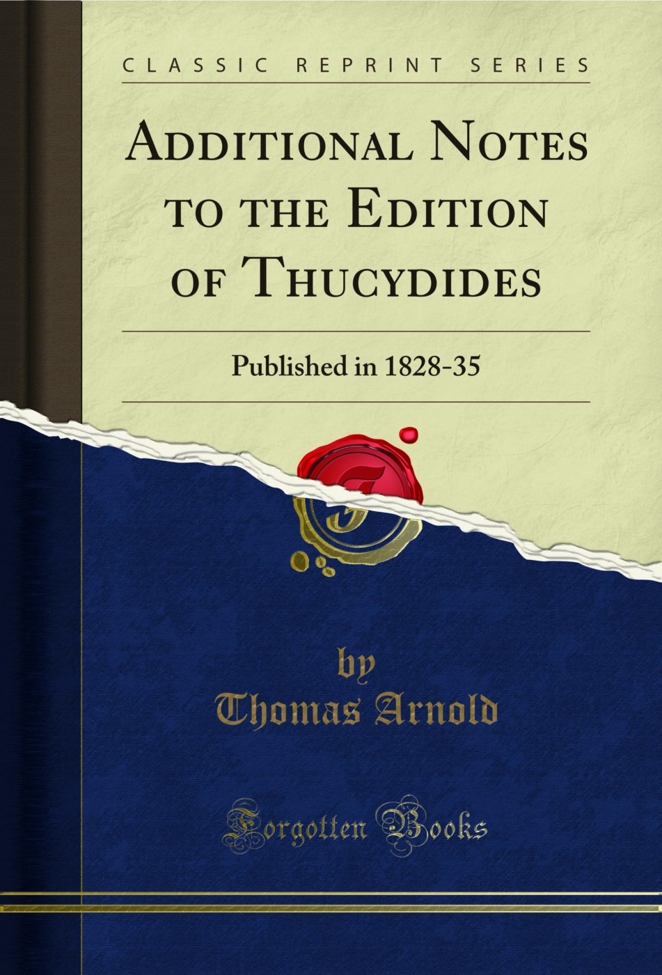 Additional Notes to the Edition of Thucydides: Published in 1828-35 (Classic Reprint)