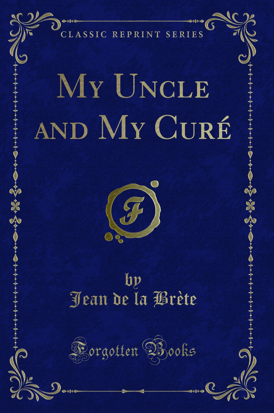 My Uncle and My Cure (Classic Reprint)