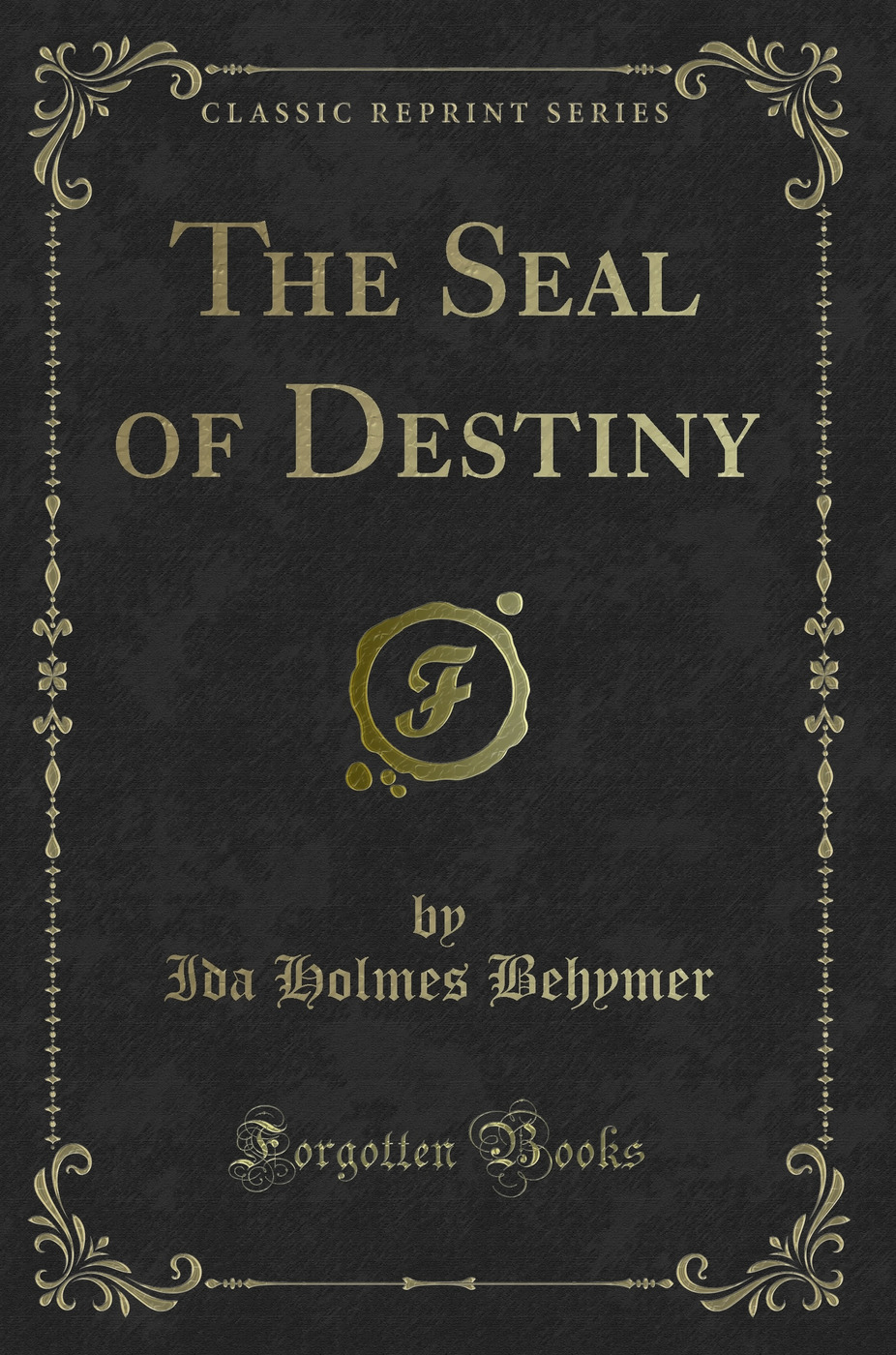 The Seal of Destiny (Classic Reprint)