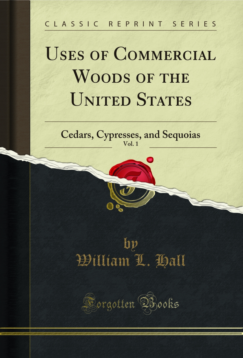 Uses of Commercial Woods of the United States, Vol. 1: Cedars, Cypresses, and Sequoias (Classic Reprint)