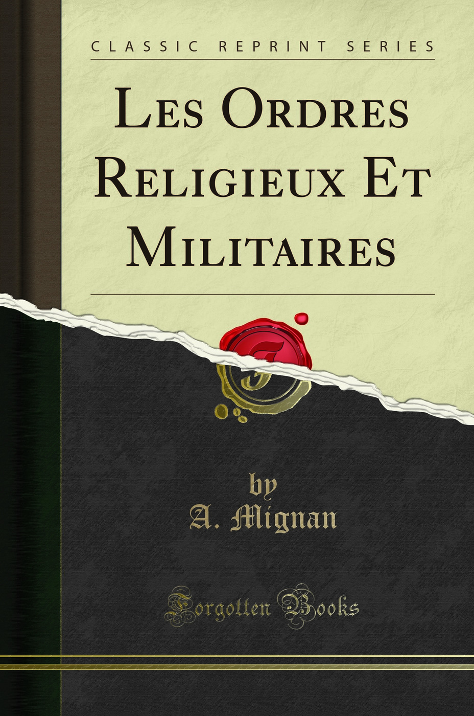Les Ordres Religieux Et Militaires (Classic Reprint)