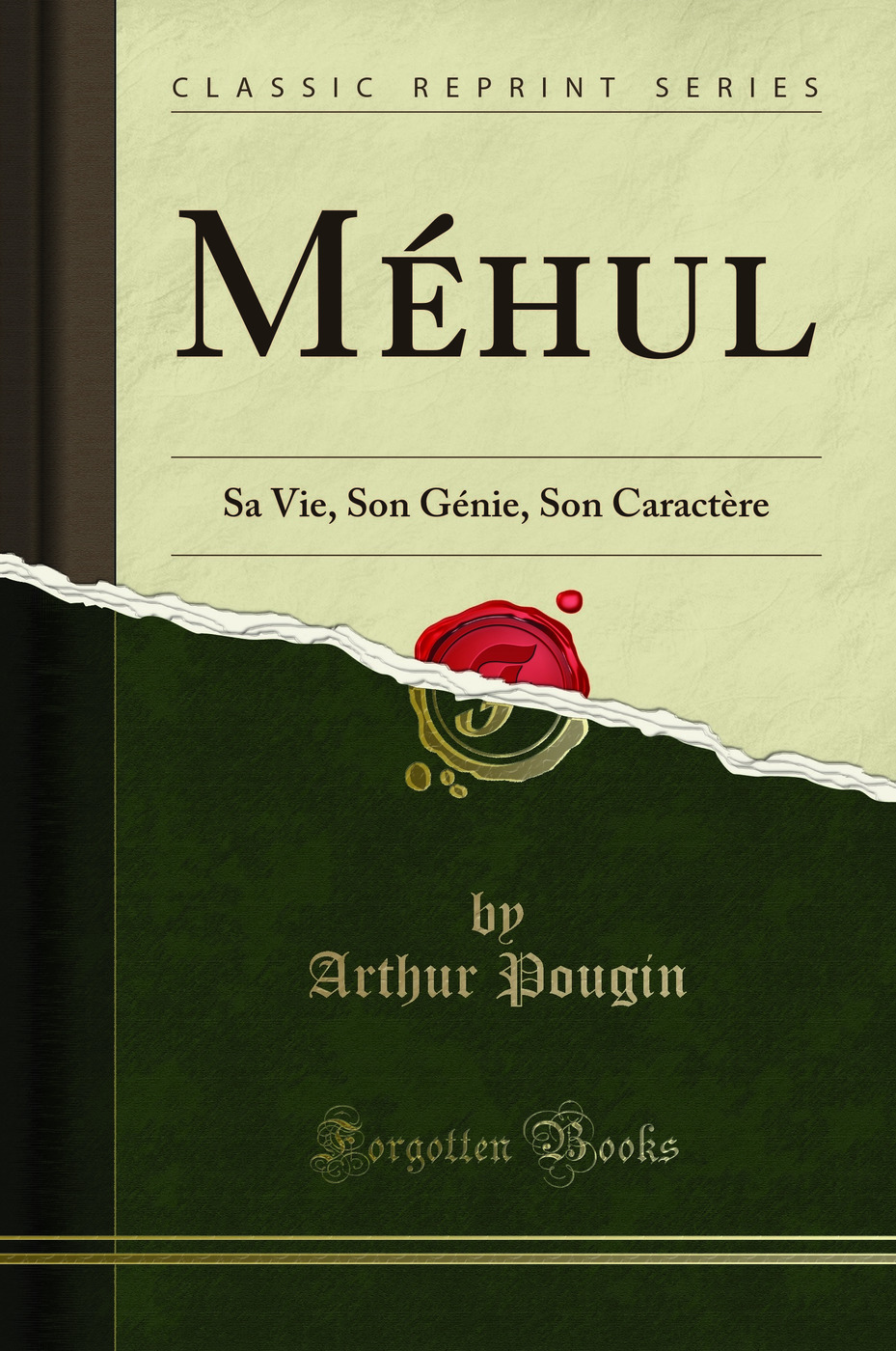 Méhul: Sa Vie, Son Génie, Son Caractère (Classic Reprint)