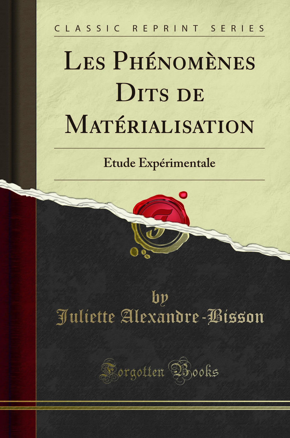Les Phénomènes Dits de Matérialisation: Étude Expérimentale (Classic Reprint)
