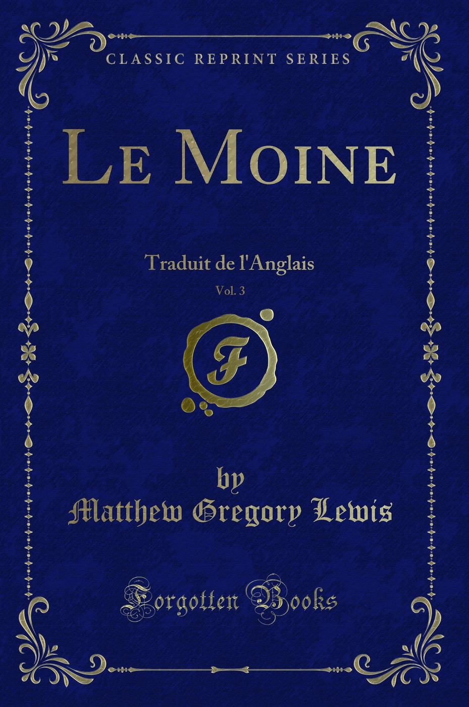 Le Moine, Vol. 3: Traduit de l'Anglais (Classic Reprint)