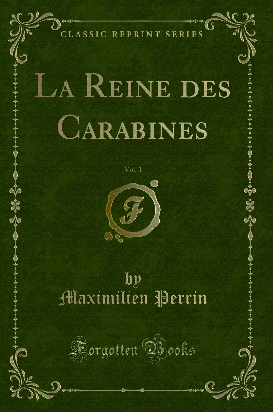 La Reine des Carabines, Vol. 1 (Classic Reprint)
