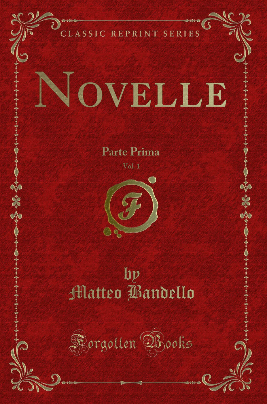 Novelle, Vol. 1: Parte Prima (Classic Reprint)
