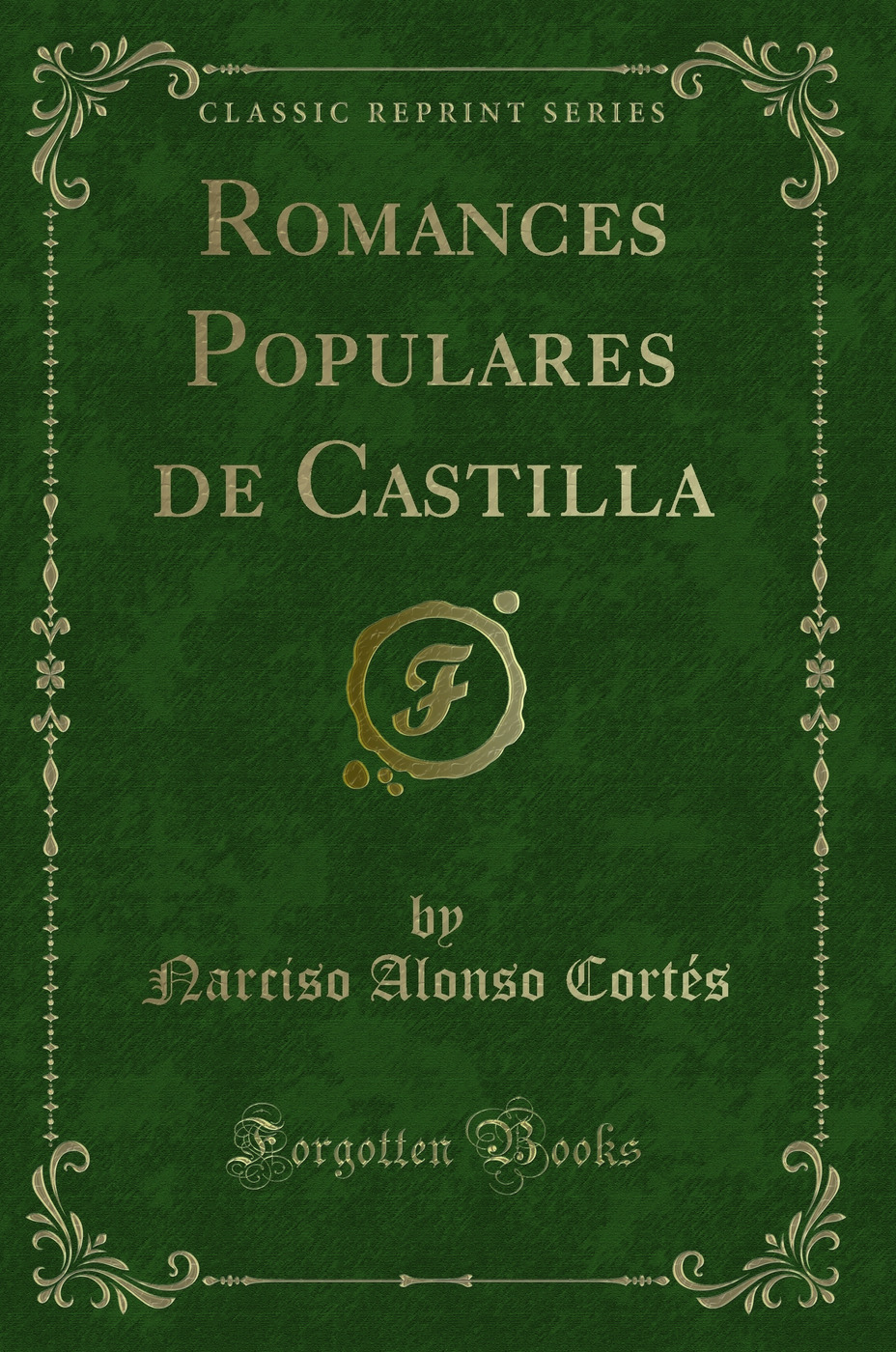 Romances Populares de Castilla (Classic Reprint)