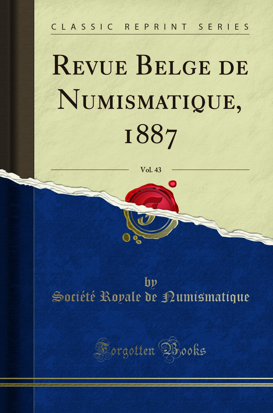 Revue Belge de Numismatique, 1887, Vol. 43 (Classic Reprint)