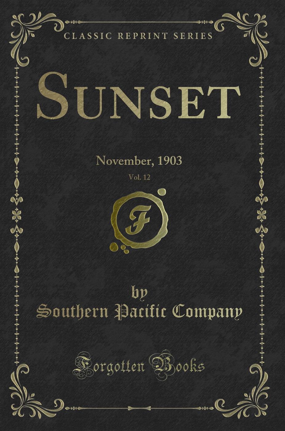 Sunset, Vol. 12: November, 1903 (Classic Reprint)
