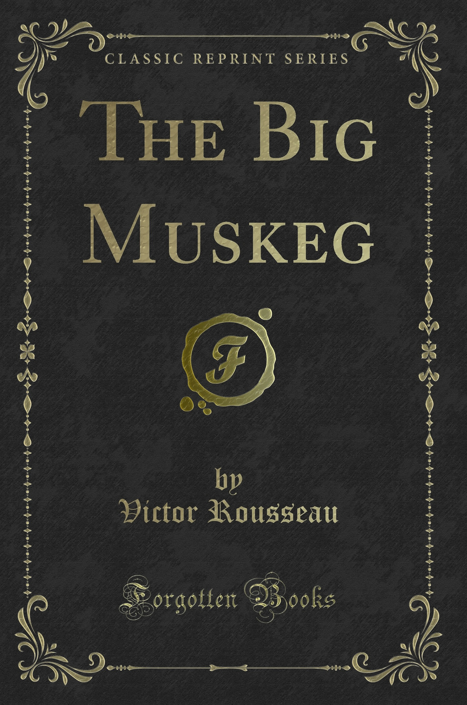 The Big Muskeg (Classic Reprint)