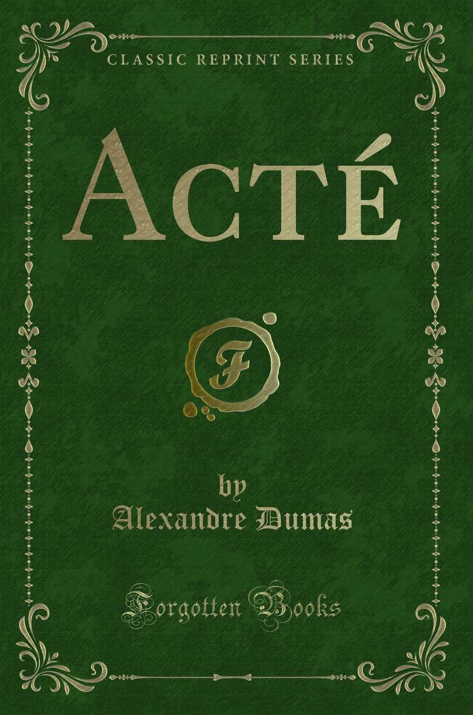 Acté (Classic Reprint)