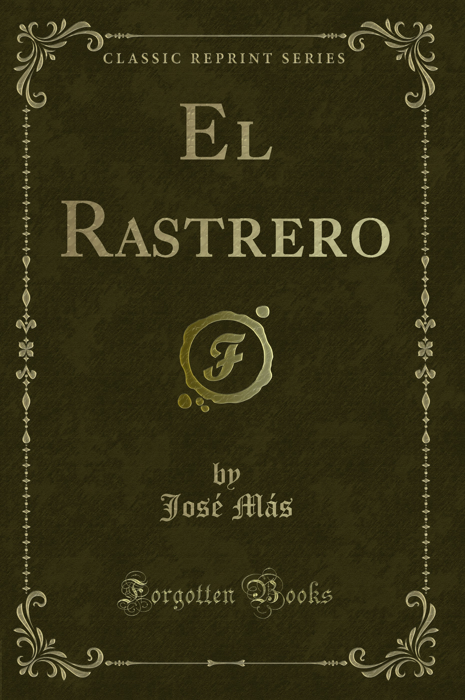 El Rastrero (Classic Reprint)
