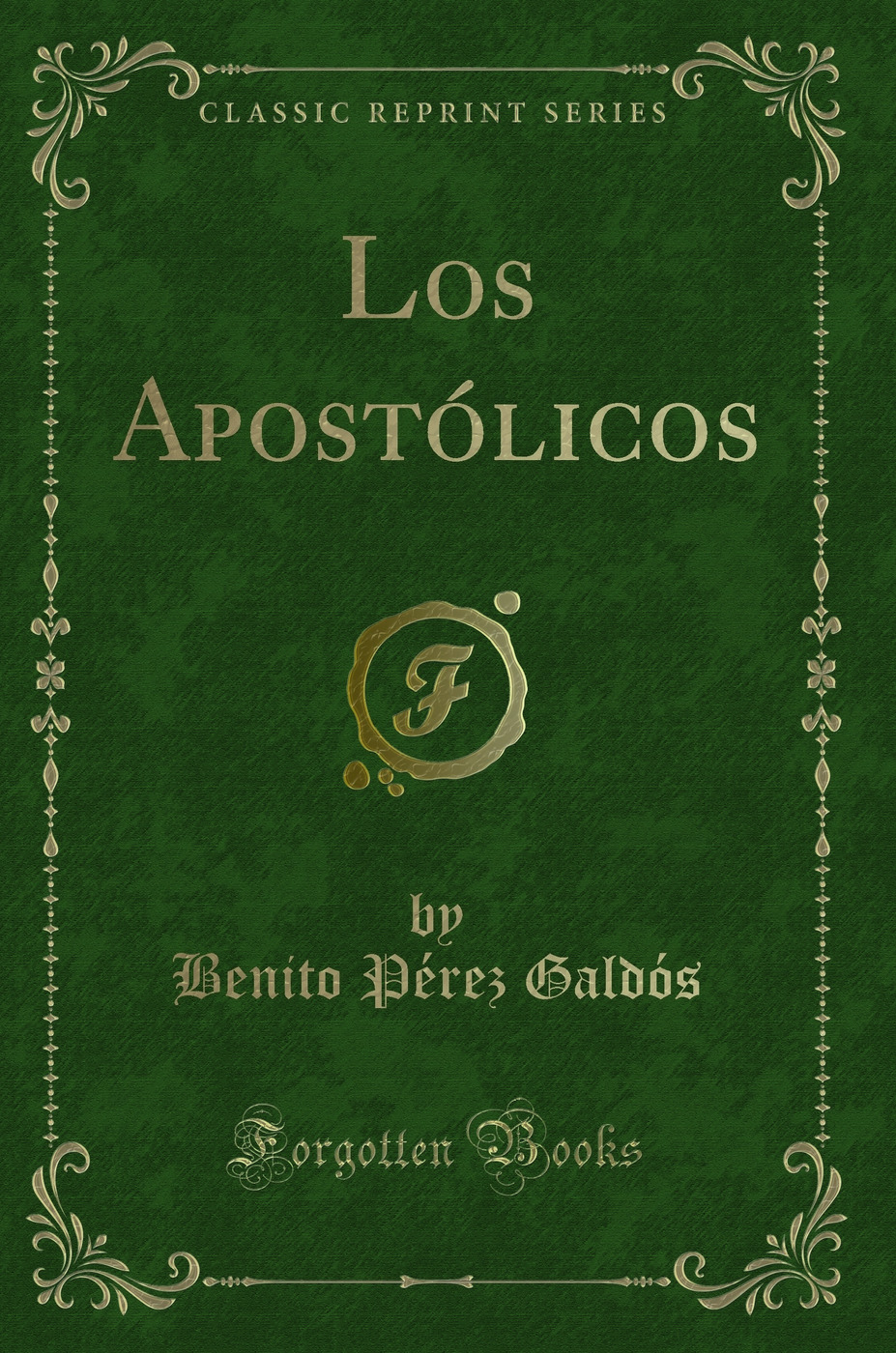 Los Apostólicos (Classic Reprint)