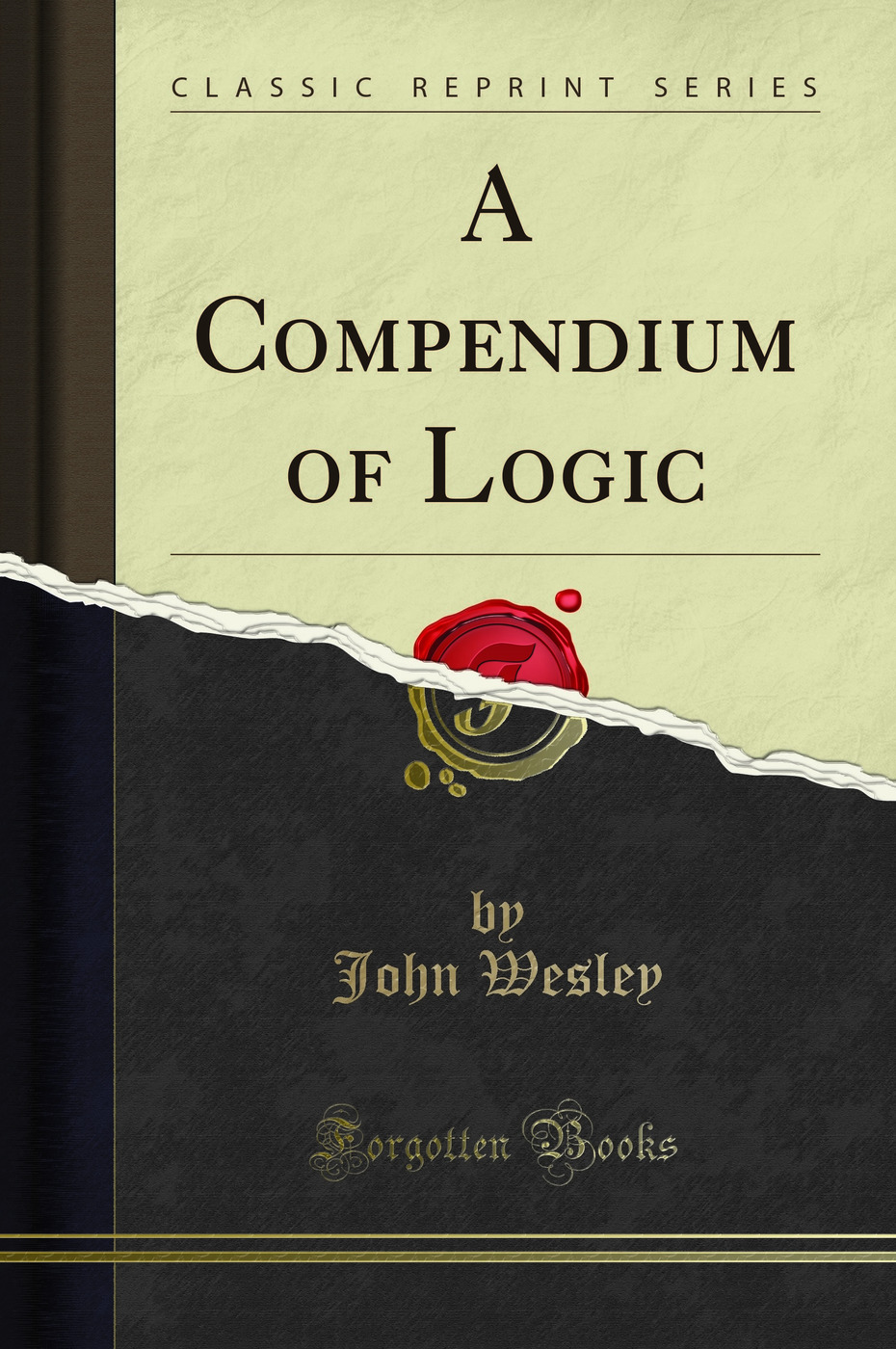 A Compendium of Logic (Classic Reprint)