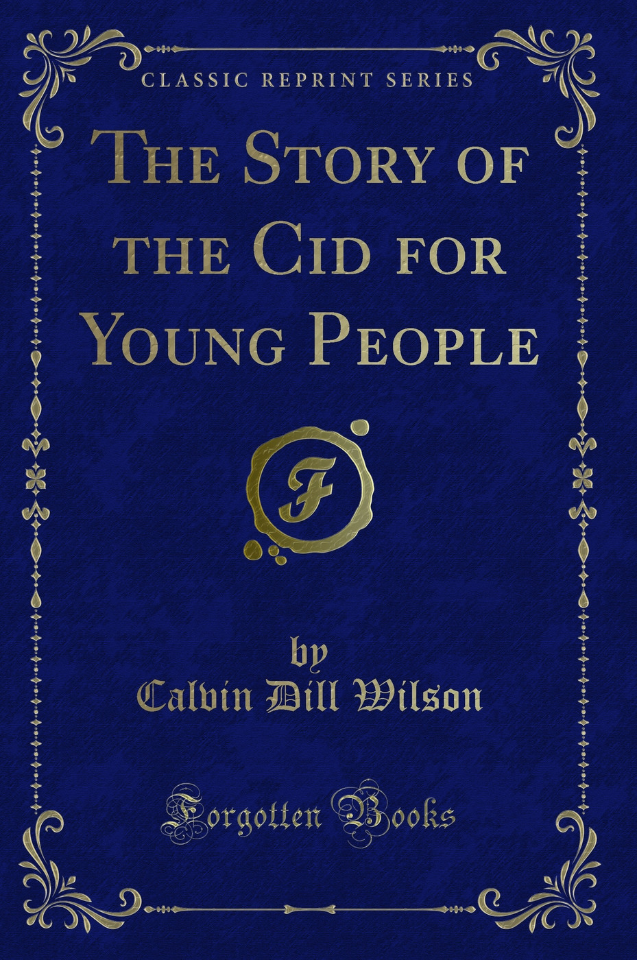 The Story of the Cid for Young People (Classic Reprint)