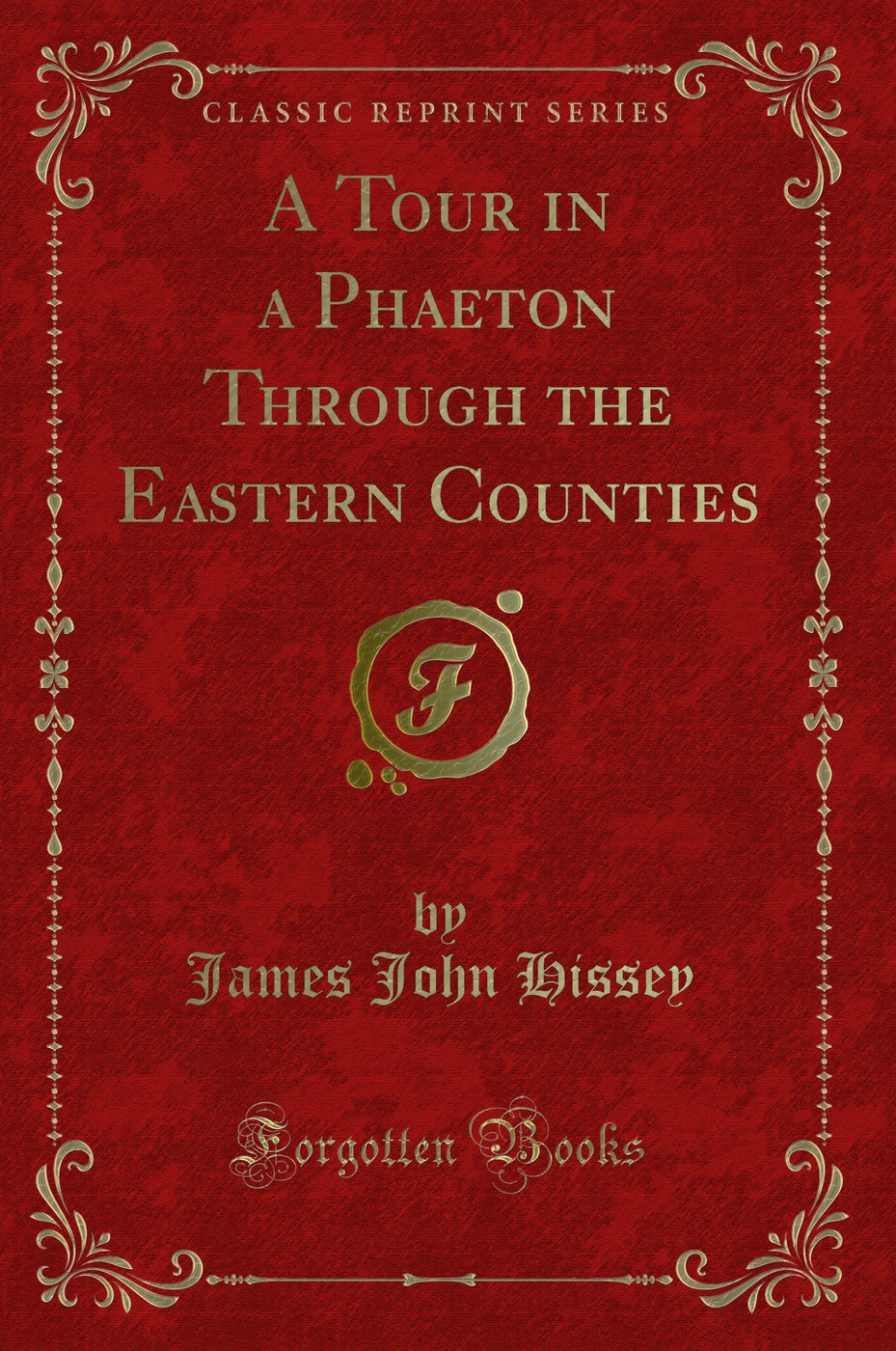 A Tour in a Phaeton Through the Eastern Counties (Classic Reprint)
