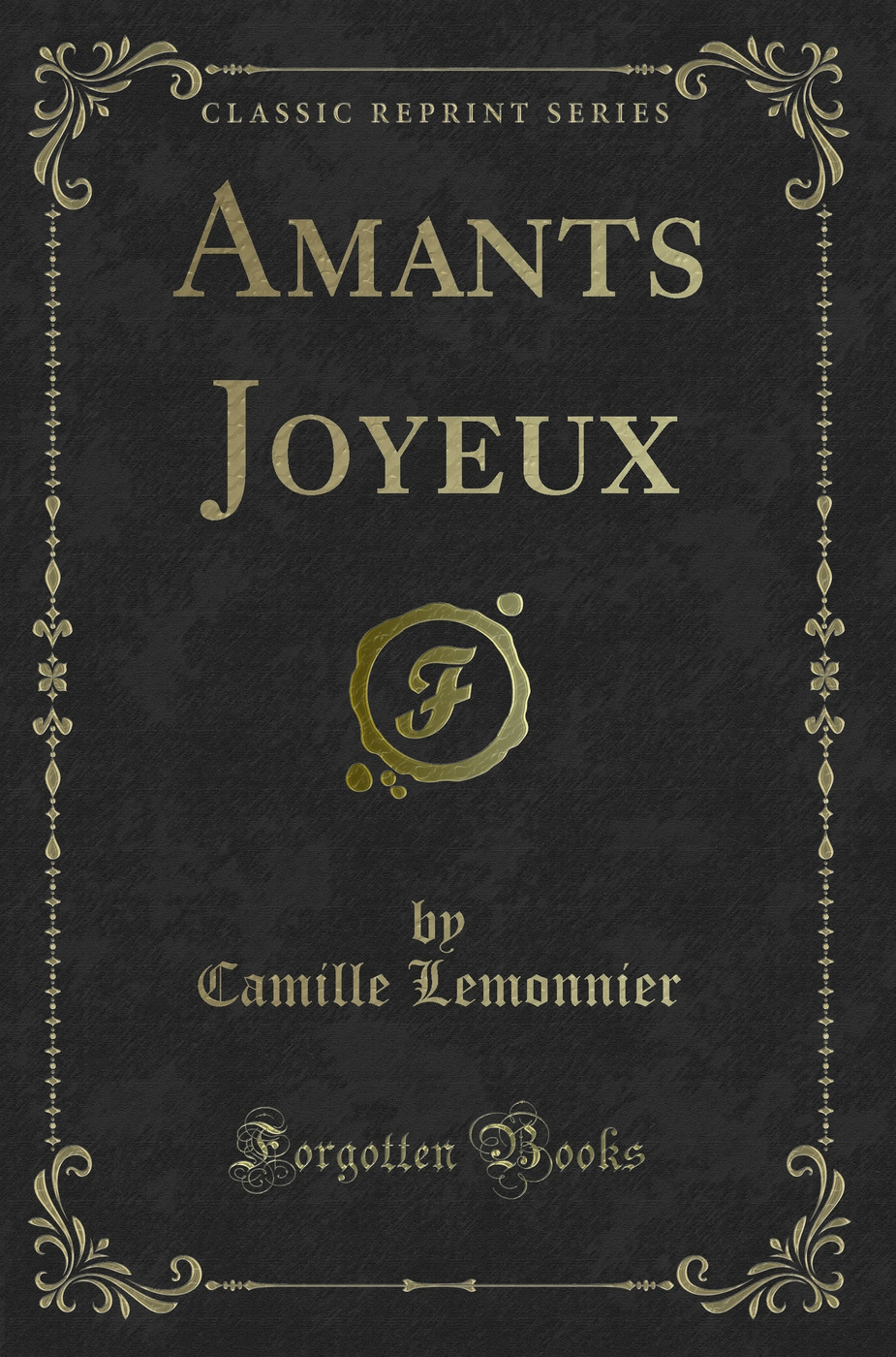 Amants Joyeux (Classic Reprint)