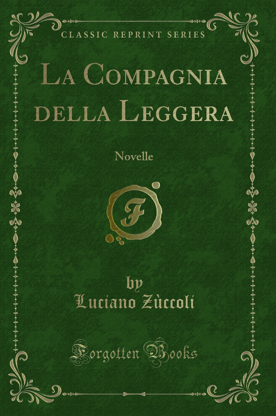 La Compagnia della Leggera: Novelle (Classic Reprint)
