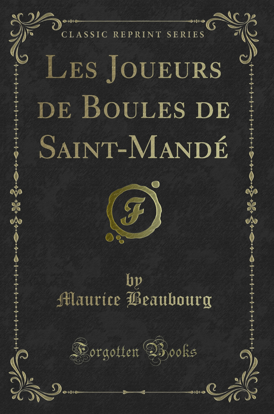 Les Joueurs de Boules de Saint-Mandé (Classic Reprint)