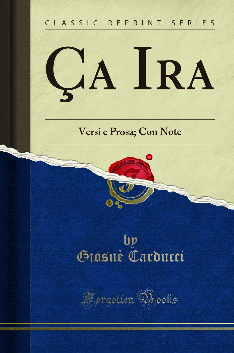 Ça Ira: Versi e Prosa; Con Note (Classic Reprint)