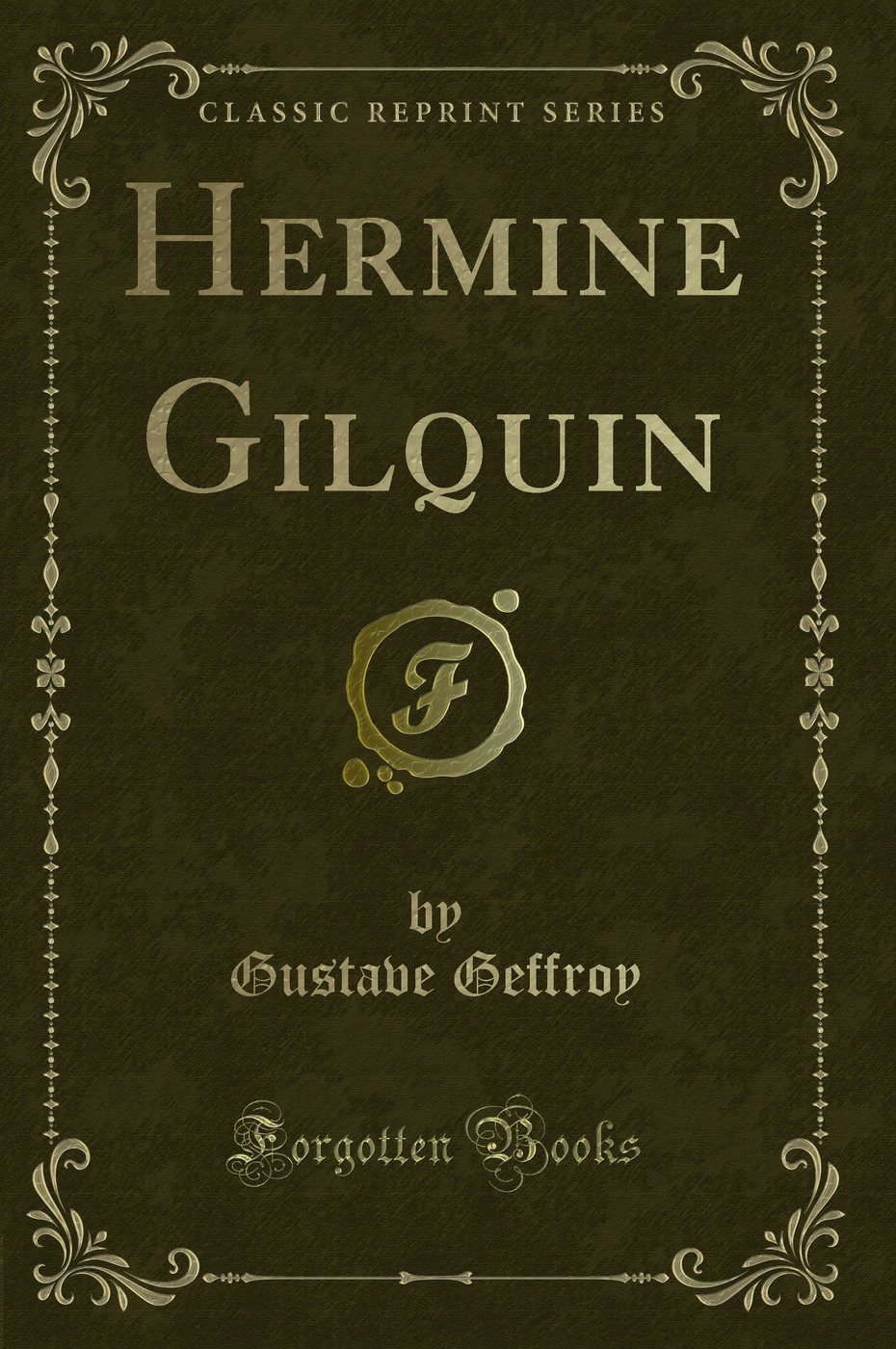 Hermine Gilquin (Classic Reprint)