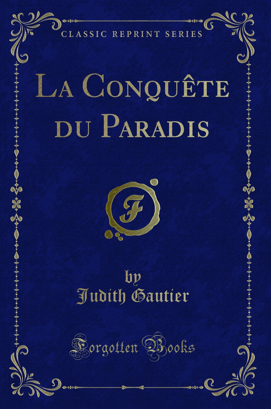 La Conquête du Paradis (Classic Reprint)