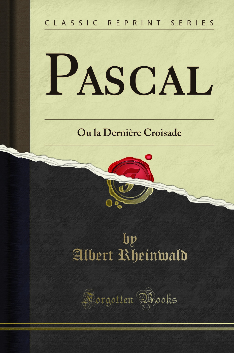 Pascal: Ou la Dernière Croisade (Classic Reprint)