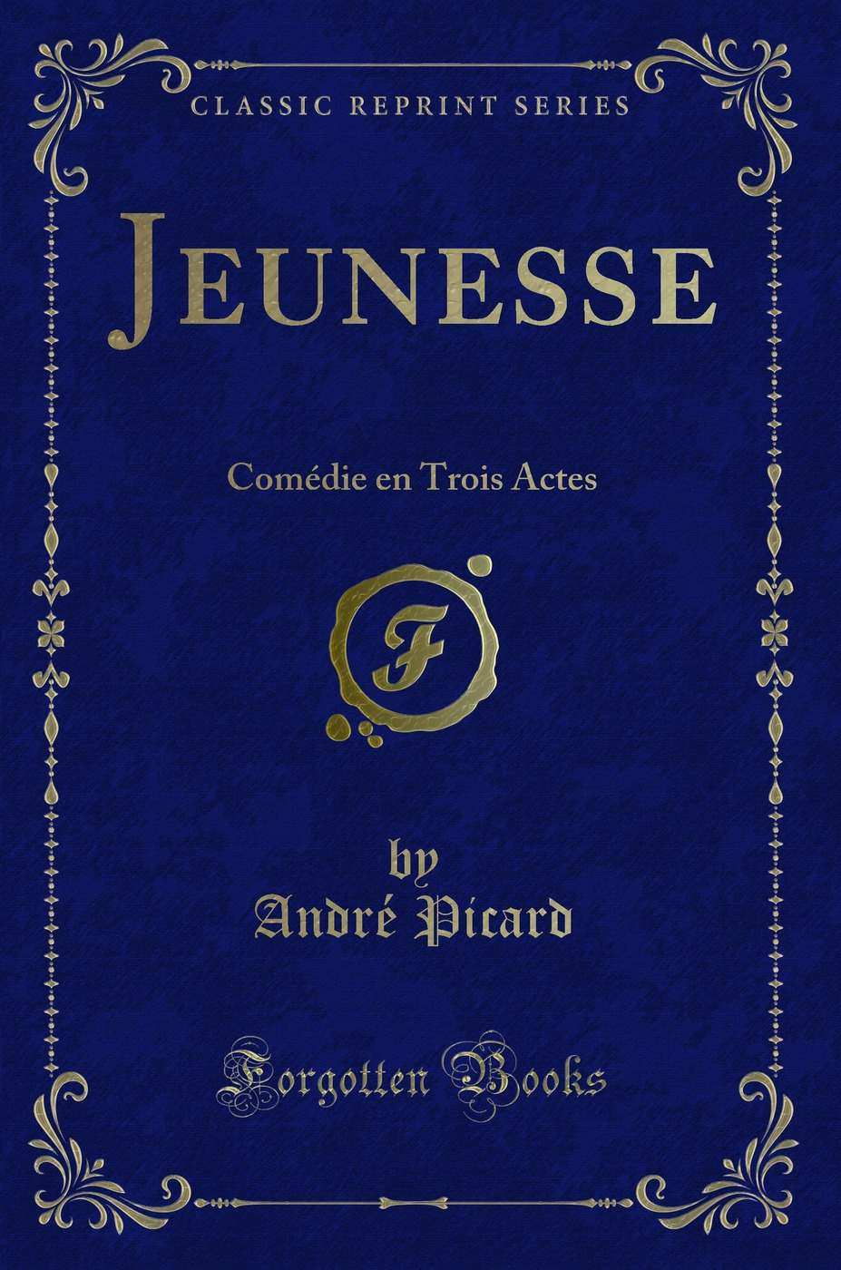 Jeunesse: Comédie en Trois Actes (Classic Reprint)