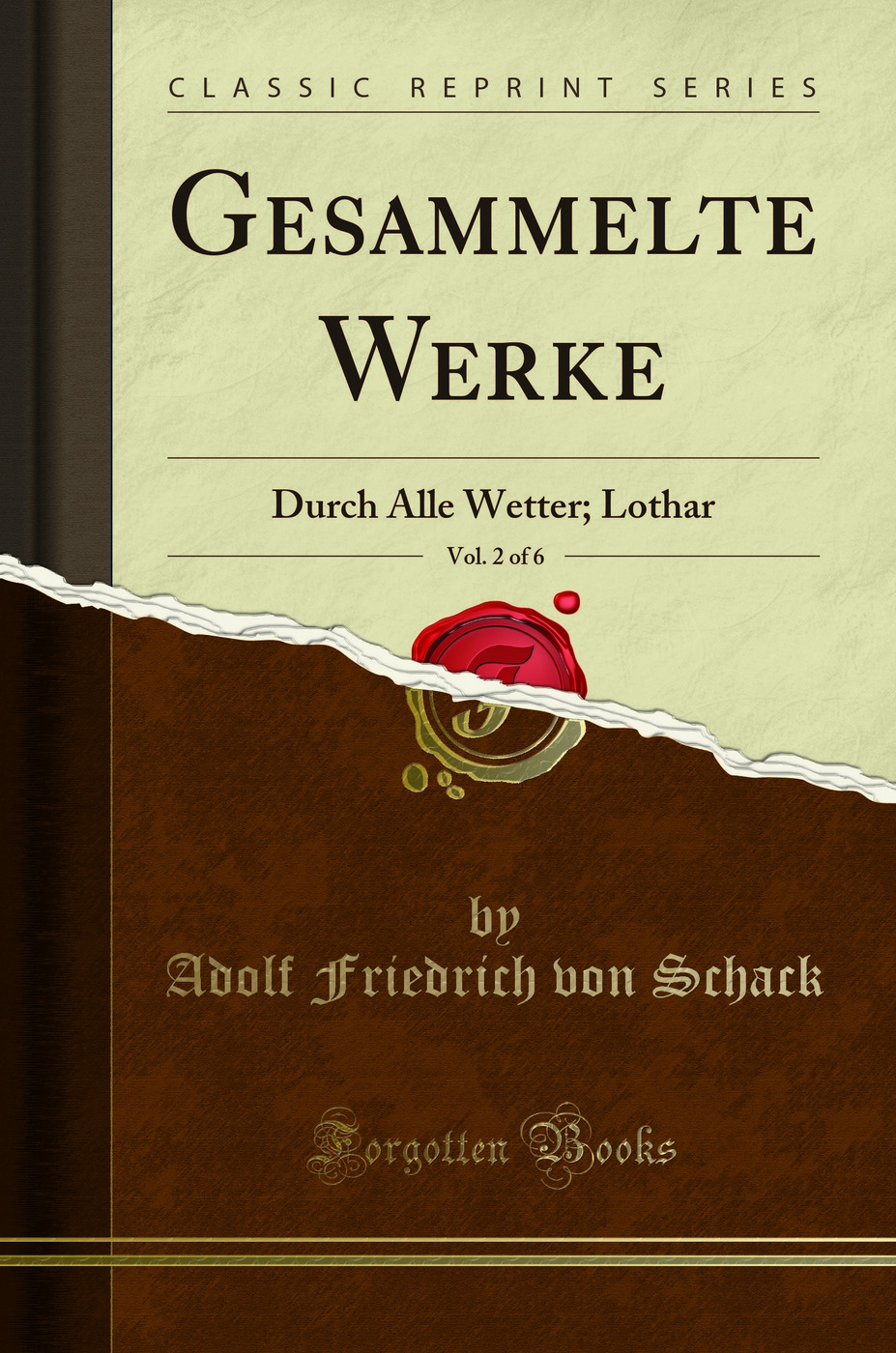 Gesammelte Werke, Vol. 2 of 6: Durch Alle Wetter; Lothar (Classic Reprint)
