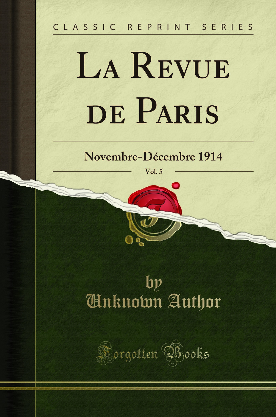 La Revue de Paris, Vol. 5: Novembre-Décembre 1914 (Classic Reprint)