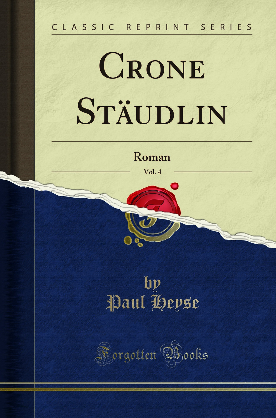 Crone Stäudlin, Vol. 4: Roman (Classic Reprint)