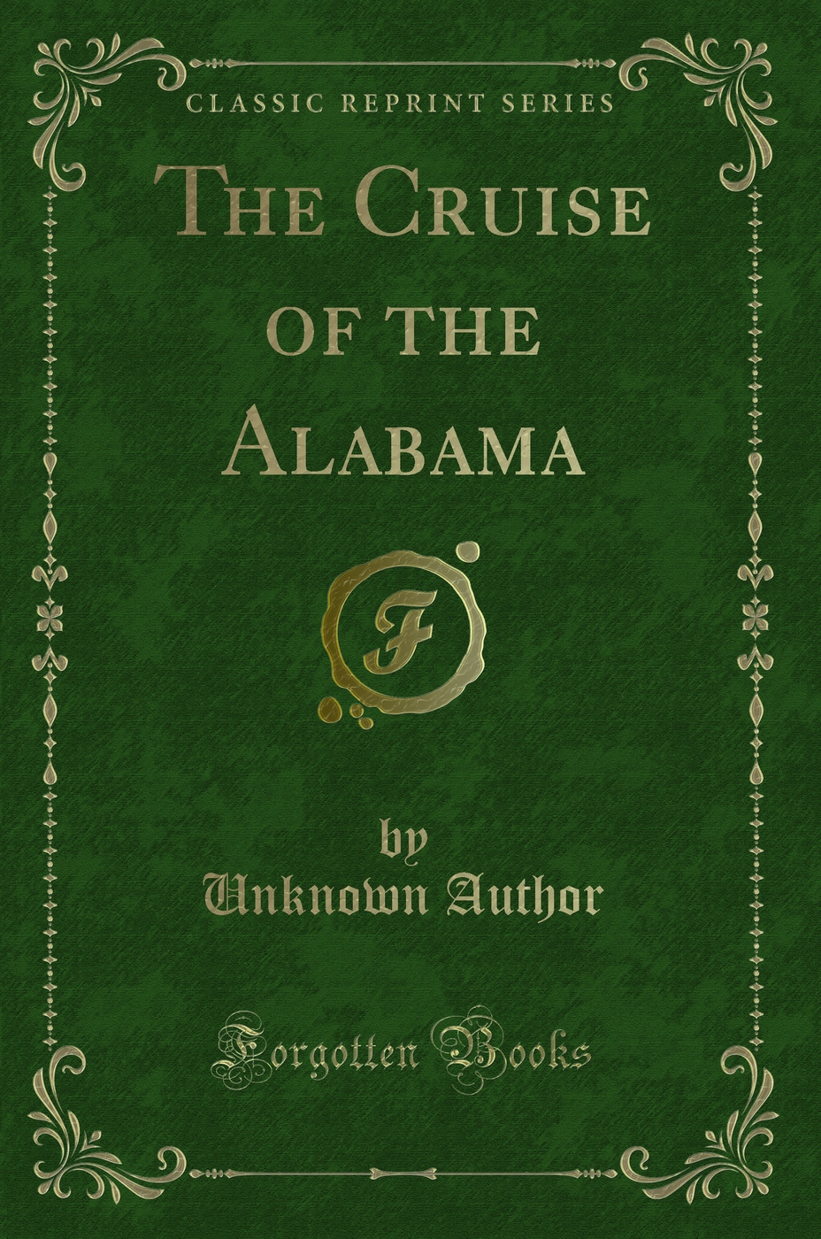 The Cruise of the Alabama (Classic Reprint)