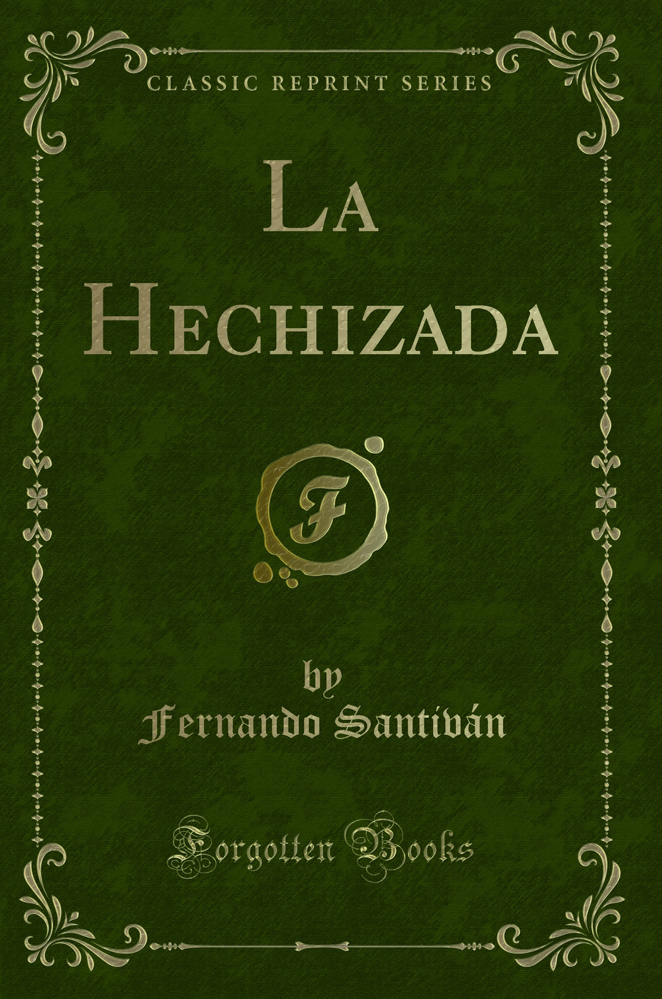 La Hechizada (Classic Reprint)