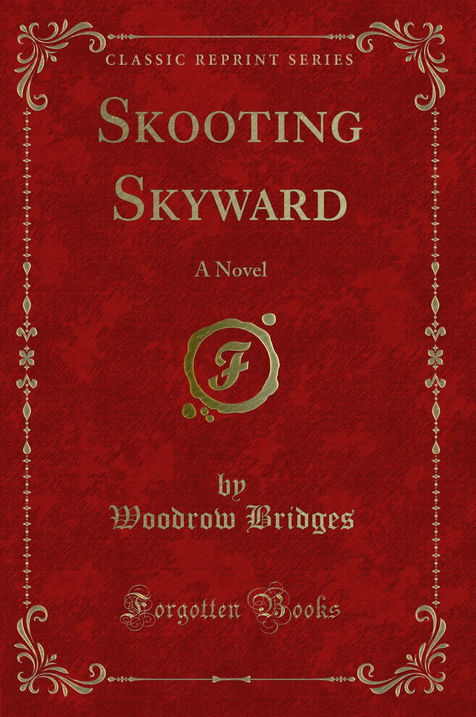 Skooting Skyward: A Novel (Classic Reprint)