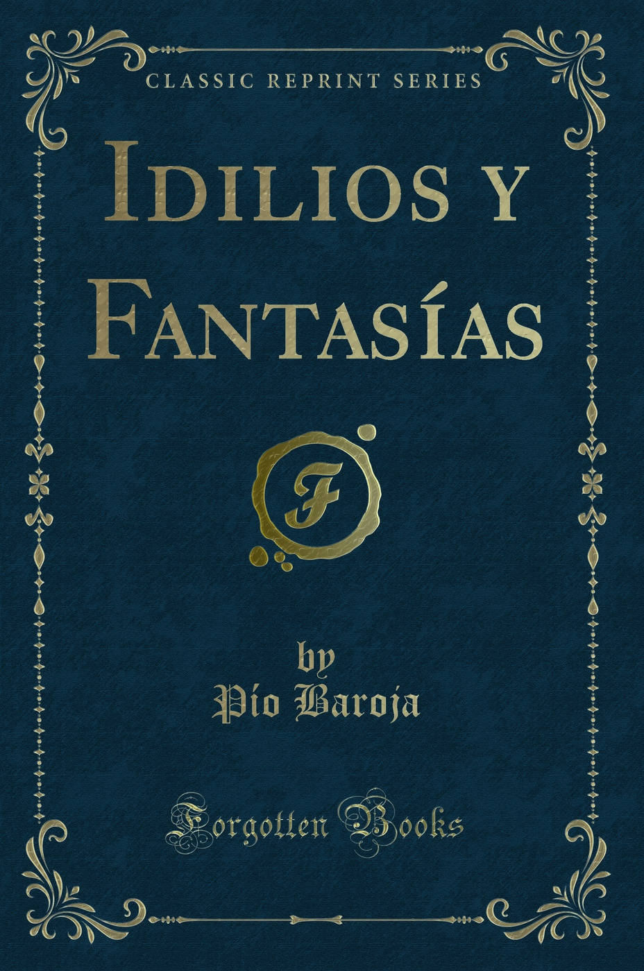 Idilios y Fantasías (Classic Reprint)