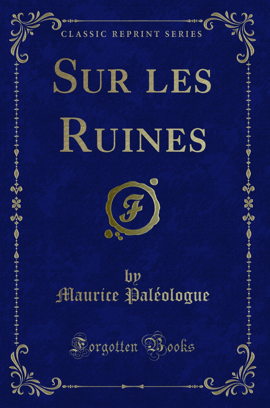 Sur les Ruines (Classic Reprint)