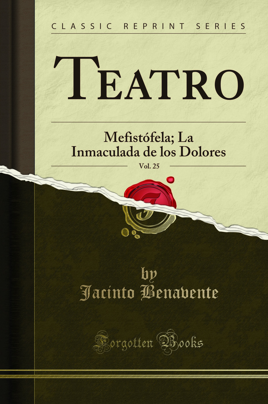 Teatro, Vol. 25: Mefistófela; La Inmaculada de los Dolores (Classic Reprint)