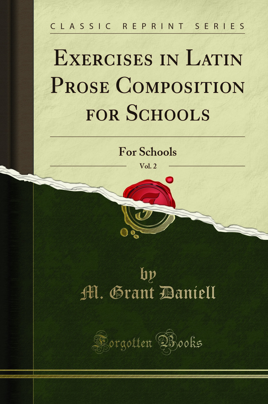 Exercises in Latin Prose Composition for Schools, Vol. 2: For Schools (Classic Reprint)