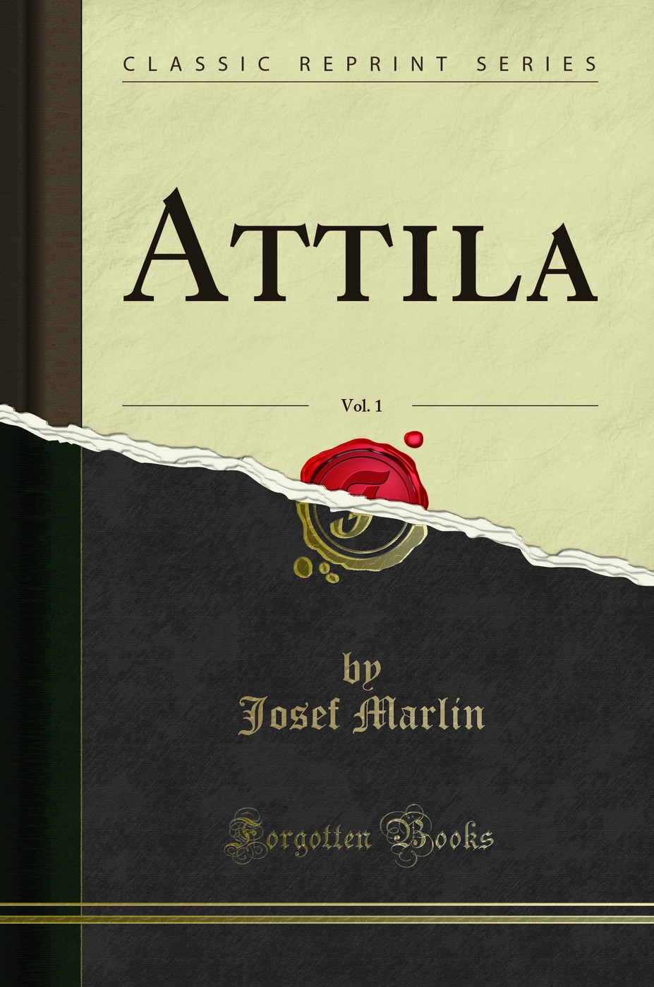 Attila, Vol. 1 (Classic Reprint)