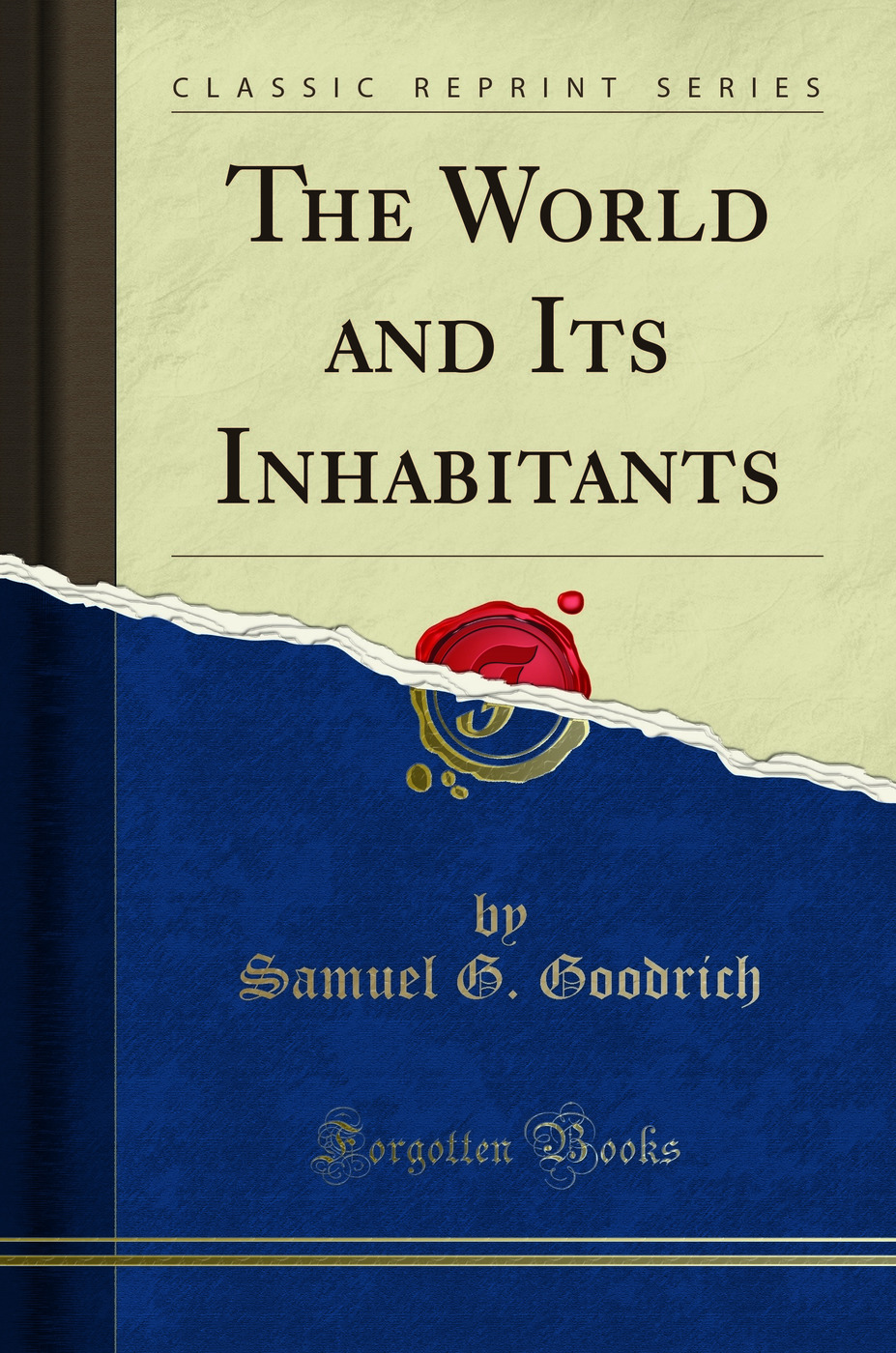 The World and Its Inhabitants (Classic Reprint)