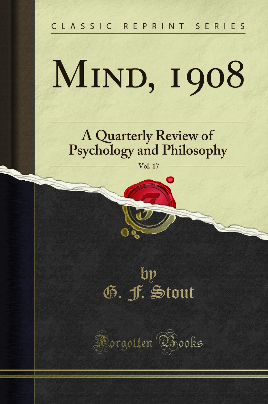 Mind, 1908, Vol. 17: A Quarterly Review of Psychology and Philosophy (Classic Reprint)